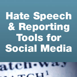 Hate Speech & Reporting Tools for Social Media